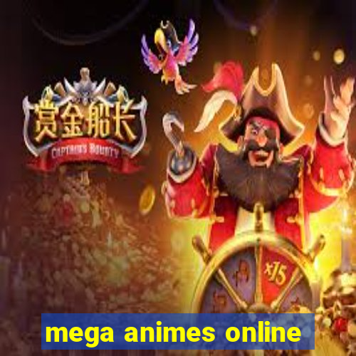 mega animes online